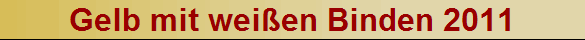 Gelb mit weien Binden 2011