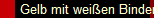 Gelb mit weien Binden